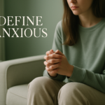 Understanding Anxious Feelings: A Comprehensive Guide